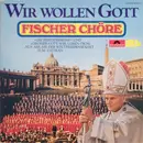 Double LP - Fischer Chöre - Wir Wollen Gott