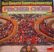 Fischer Chöre - Das Grosse Sonntagskonzert