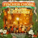 LP - Fischer Chöre - De Mooiste Kerstliederen