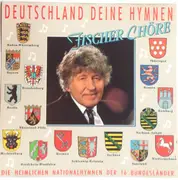 CD - Fischer Chöre - Deutschland Deine Hymnen (Die Heimlichen Nationalhymnen Der 16 Bundesländer)