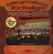 Fischer-Chöre - Die großen Erfolge