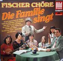 LP - Fischer Chöre - Die Familie Singt