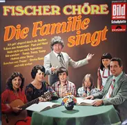 Fischer Chöre - Die Familie Singt