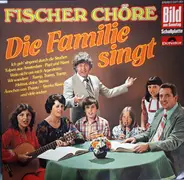 Fischer Chöre - Die Familie Singt