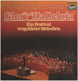 Fischer Chöre - Glory Halleluja