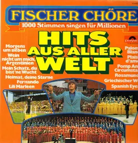 Fischer Chöre - Hits aus aller Welt