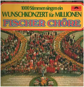 Fischer Chöre - 1000 Stimmen singen ein Wunschkonzert für Millionen