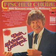 Fischer Chöre - Dein Schönstes Geschenk