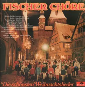 Fischer Chöre - Die Schönsten Weihnachtslieder