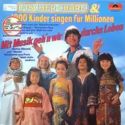 LP - Fischer Chöre - Fischer Chöre & 1000 Kinder Singen Für Millionen - Mit Musik Geh'n Wir Durchs Leben