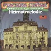 7inch Vinyl Single - Fischer Chöre - Heimatmelodie