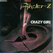 Fischer-Z - Crazy Girl