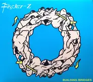 Fischer-Z - Building Bridges