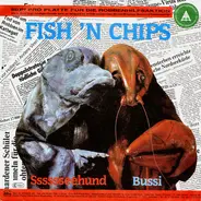 Fish 'n Chips - Sssssseehund