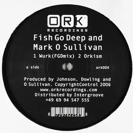 Fish Go Deep And Mark O'Sullivan - Wurk