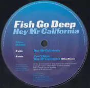 Fish Go Deep - Hey Mr California