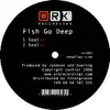 12inch Vinyl Single - Fish Go Deep - Soul
