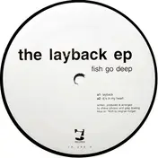 Fish Go Deep - The Layback EP