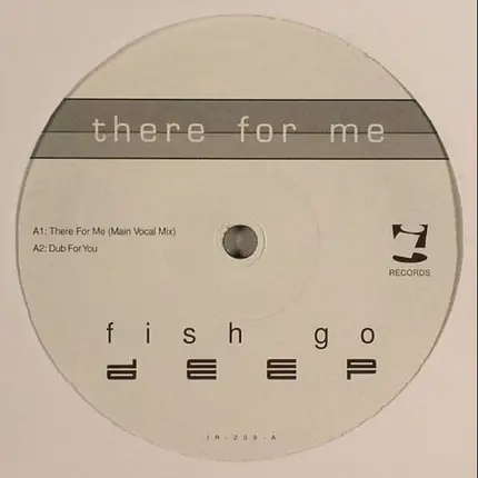 Fish Go Deep - There For Me