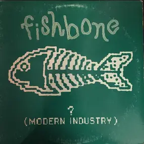 Fishbone - ? (Modern Industry)