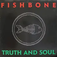 Fishbone - Truth and Soul