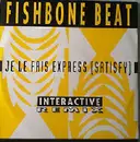 12inch Vinyl Single - Fishbone Beat - Je Le Fais Express (Satisfy) (Interactive Remix)