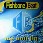 Fishbone Beat - We Will Fly