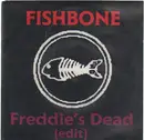 7inch Vinyl Single - Fishbone - Freddie's Dead (Edit)