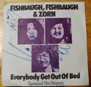 7inch Vinyl Single - Fishbaugh, Fishbaugh & Zorn - Everybody Get Out Of Bed