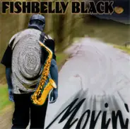 Fishbelly Black - Movin'