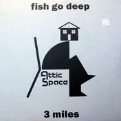 Fish Go Deep - 3 Miles