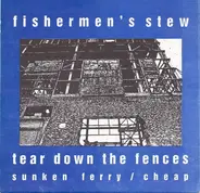 Fishermen's Stew - Tear Down The Fences