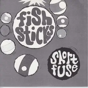 Fishsticks - Fishsticks / Short Fuse