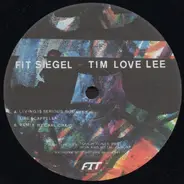 FIT Siegel + Tim 'Love' Lee - Living Is Serious Business