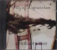 Fitz Of Depression - Let's Give It a Twist