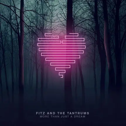 Fitz & The Tantrums - MORE THAN JUST A..