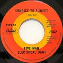7inch Vinyl Single - Five Man Electrical Band - Sunrise To Sunset