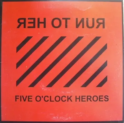 Five O'Clock Heroes - Run To Her