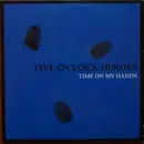 7inch Vinyl Single - Five O'Clock Heroes - Time On My Hands - Blue