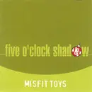 CD - Five O'Clock Shadow - Misfit Toys
