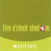 CD - Five O'Clock Shadow - Misfit Toys