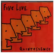 Five Live - Quintessence