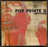 CD - Five Pointe O - Untitled