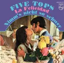 7inch Vinyl Single - Five Tops - La Felicidad / Nimm's Nicht So Schwer
