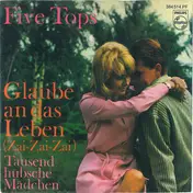 Five Tops - Glaube An Das Leben (Zai Zai Zai)