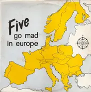 Five Go Mad In Europe - Five Go Mad In Europe