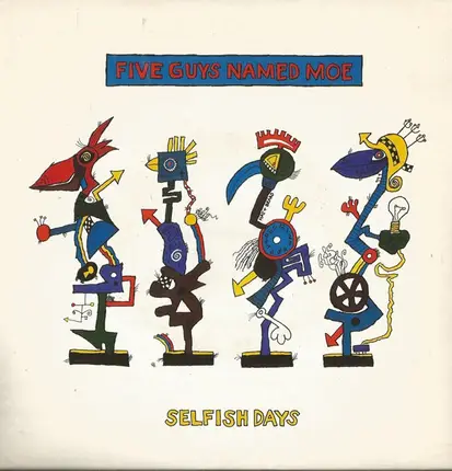 Five Guys Named Moe - Selfish Days