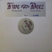 Five Deez - Kinkynasti / Kissyface