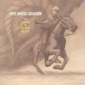 Five Horse Johnson - Taking Of Black..