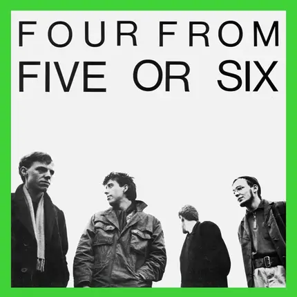 Five Or Six - Four From Five Or Six